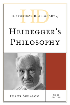 Historical Dictionary of Heidegger's Philosophy - Schalow, Frank