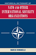 Historical Dictionary of NATO and Other International Security Organizations