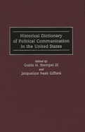 Historical Dictionary of Political Communication in the United States