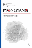 Historical Dictionary of Pyongyang