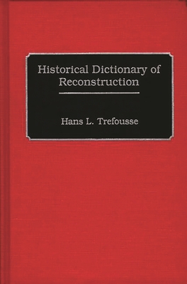 Historical Dictionary of Reconstruction - Trefousse, Hans