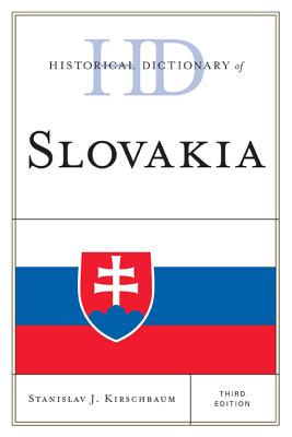 Historical Dictionary of Slovakia - Kirschbaum, Stanislav J