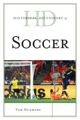 Historical Dictionary of Soccer - Dunmore, Tom