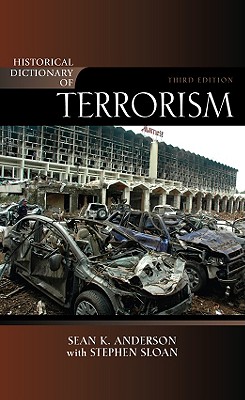 Historical Dictionary of Terrorism - Anderson, Sean K, and Sloan, Stephen