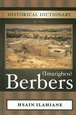 Historical Dictionary of the Berbers (Imazighen) - Ilahiane, Hsain