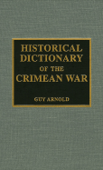 Historical Dictionary of the Crimean War: Volume 19