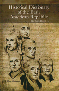 Historical Dictionary of the Early American Republic