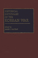 Historical Dictionary of the Korean War