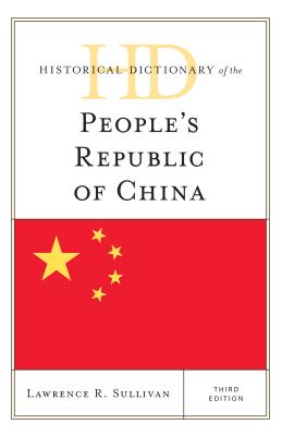 Historical Dictionary of the People's Republic of China - Sullivan, Lawrence R