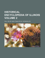 Historical Encyclopedia of Illinois; Volume 2
