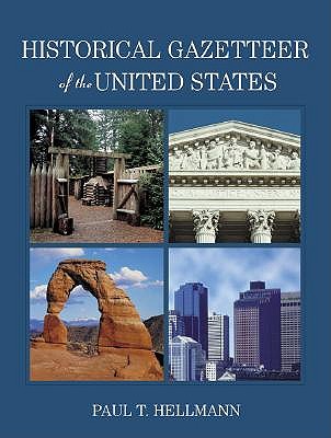 Historical Gazetteer of the United States - Hellmann, Paul T.