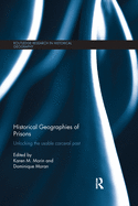 Historical Geographies of Prisons: Unlocking the Usable Carceral Past