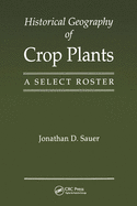 Historical Geography of Crop Plants: A Select Roster