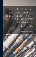 Historical Introduction to the Collection of Illuminated Letters and Borders