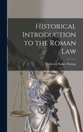 Historical Introduction to the Roman Law