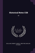 Historical Notes CSB: 47