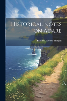 Historical Notes on Adare - Bridgett, Thomas Edward