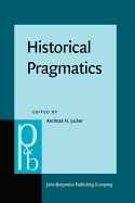 Historical Pragmatics: Pragmatic Developments in the History of English