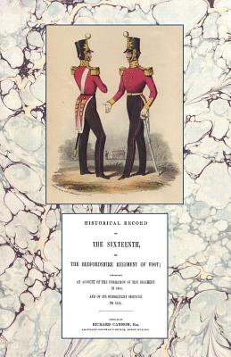 Historical Record of the Sixteenth or the Bedfordshire Regiment of Foot 1688-1848 - Cannon, Richard