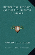 Historical Records Of The Eighteenth Hussars