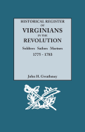 Historical Register of Virginians in the Revolution: Soldiers, Sailors, Marines, 1775-1783