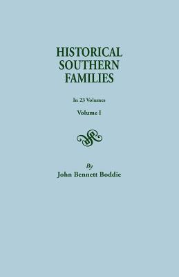 Historical Southern Families. in 23 Volumes. Volume I - Boddie, John Bennett, Mrs.