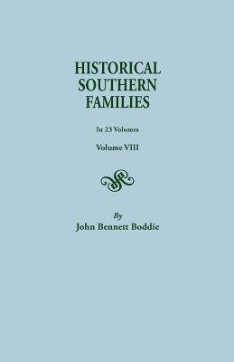 Historical Southern Families. in 23 Volumes. Volume VIII - Boddie, John Bennett, Mrs.