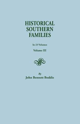 Historical Southern Families. in 23 Volumes. Voume III - Boddie, John Bennett, Mrs.