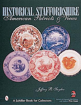 Historical Staffordshire: American Patriots & Views - Snyder, Jeffrey B