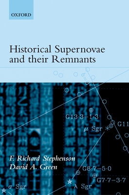 Historical Supernovae and Their Remnants - Stephenson, F Richard, and Green, David A