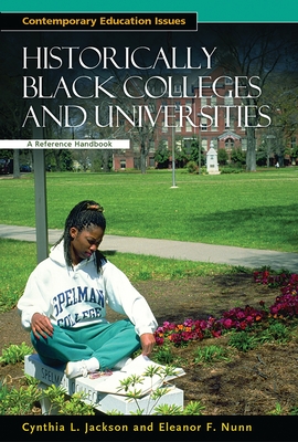 Historically Black Colleges and Universities: A Reference Handbook - Jackson, Cynthia L, and Nunn, Eleanor F