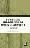 Historicizing Self-Interest in the Modern Atlantic World: A Plea for Ego?