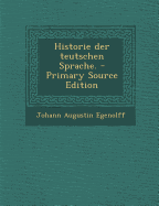 Historie Der Teutschen Sprache.