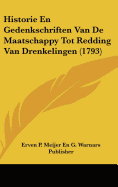 Historie En Gedenkschriften Van de Maatschappy Tot Redding Van Drenkelingen (1793)