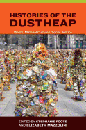 Histories of the Dustheap: Waste, Material Cultures, Social Justice