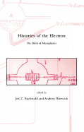 Histories of the Electron: The Birth of Microphysics