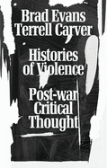 Histories of Violence: Post-War Critical Thought