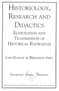 Historiology, Research and Didactics: Elaboration and Transmission of Historical Knowledge