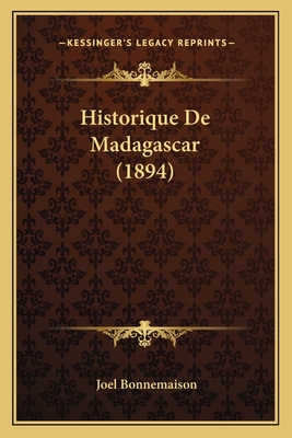 Historique de Madagascar (1894) - Bonnemaison, Joel