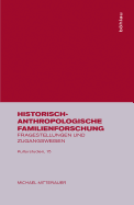 Historisch-Anthropologische Familienforschung: Fragestellungen Und Zugangsweisen