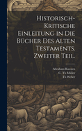 Historisch-Kritische Einleitung in Die B?cher Des Alten Testaments. Zweiter Teil.
