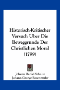 Historisch-Kritischer Versuch Uber Die Beweggrunde Der Christlichen Moral (1799)