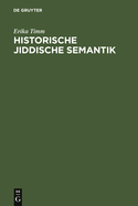 Historische jiddische Semantik: Die Bibelbersetzungssprache als Faktor der Auseinanderentwicklung des jiddischen und des deutschen Wortschatzes