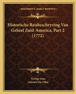 Historische Reisbeschryving Van Geheel Zuid-America, Part 2 (1772)