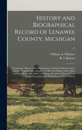 History and Biographical Record of Lenawee County, Michigan: Containing a History of the Organization and Early Settlement of the County, Together With a Biographical Record of Many of the Oldest and Most Prominent Settlers and Present Residents, ...; v.2