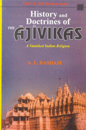 History and Doctrines of the Ajivikas: A Vanished Indian Religion - Basham, A. L.