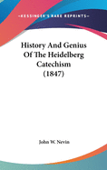 History And Genius Of The Heidelberg Catechism (1847)