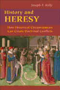 History and Heresy: How Historical Forces Can Create Doctrinal Conflicts