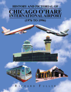 History and Pictorial of Chicago O'Hare International Airport (1976 to 1996)