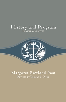 History and Program (Revised) - Post, Margaret Rowland, and Dipko, Thomas E (Editor)